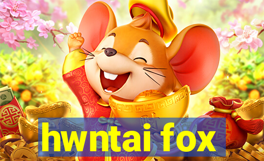 hwntai fox